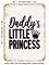 DECORATIVE METAL SIGN - Daddy's Little Princess - 4 - Vintage Rusty Look